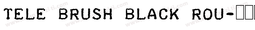 Tele Brush Black Rou字体转换